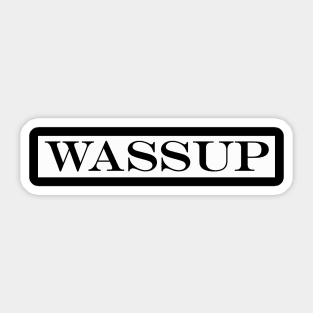 wassup Sticker